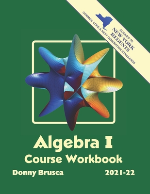 Algebra I Course Workbook: 2021-22 Edition By Donny Brusca Cover Image