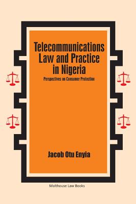 Telecommunications Law and Practice in Nigeria: Perspectives on Consumer Protection Cover Image