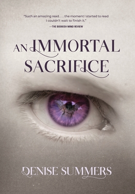 An Immortal Sacrifice By Denise Summers Cover Image