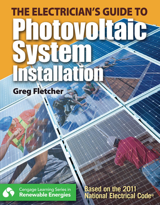 The Guide to Photovoltaic System Installation (Go Green with Renewable Energy Resources) Cover Image