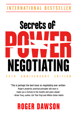 Secrets of Power Negotiating, 25th Anniversary Edition   By Roger Dawson Cover Image