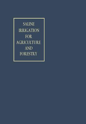Saline Irrigation for Agriculture and Forestry (World Academy of Art and Science #4)
