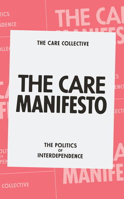 The Care Manifesto: The Politics of Interdependence Cover Image