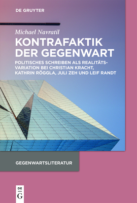 Kontrafaktik der Gegenwart (Gegenwartsliteratur) By Michael Navratil Cover Image