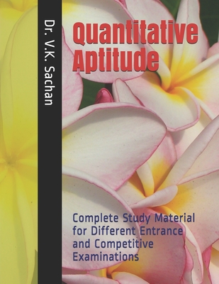 Quantitative Aptitude: Complete Study Material for Different Entrance and Competitive Examinations By V. K. Sachan Cover Image