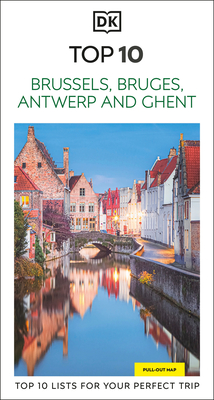 DK Top 10 Brussels, Bruges, Antwerp and Ghent: Top 10 lists for your perfect trip, plus an all-weather folded map (Pocket Travel Guide)