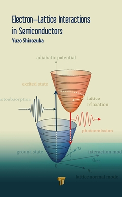 Electron-Lattice Interactions in Semiconductors By Yuzo Shinozuka Cover Image