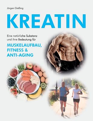 Kreatin: Eine natürliche Substanz und ihre Bedeutung für Muskelaufbau, Fitness und Anti-Aging Cover Image