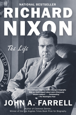 Book cover: Richard Nixon: The Life by John A. Farrell