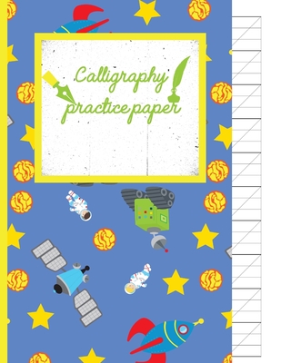 Calligraphy Practice paper: Gifts for space lovers; cute & elegant Havelock Blue Astronaut hand writing workbook with practice sheets for adults & By Creative Line Publishing Cover Image