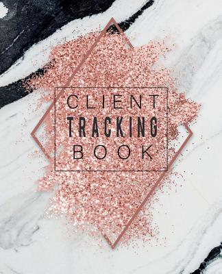 Client Tracking Book: Best Client Record Profile And Appointment Log Book Organizer Log Book with A - Z Alphabetical Tabs For Salon Nail Hai By Jk Roberts Cover Image