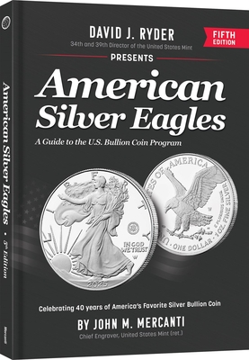 American Silver Eagles: A Guide to the U.S. Bullion Coin Program By John Mercanti, David Ryder Cover Image