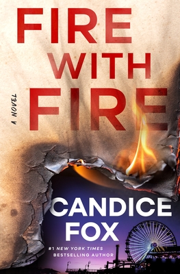 Fire with Fire: A Novel