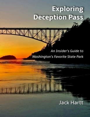 Exploring Deception Pass: An Insider's Guide to Washington's Favorite State Park
