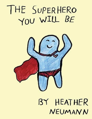The Superhero You Will Be