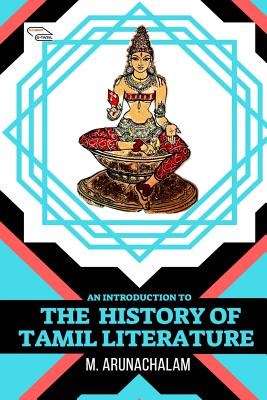 An Introduction to the History of Tamil Literature By M. Arunachalam Cover Image