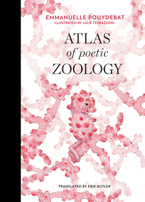 Atlas of Poetic Zoology By Emmanuelle Pouydebat, Julie Terrazzoni (Illustrator) Cover Image