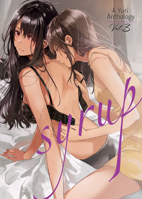 Syrup: A Yuri Anthology Vol. 3 Cover Image