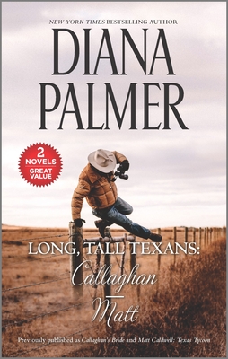 Long, Tall Texans: Callaghan/Matt: A 2-In-1 Collection By Diana Palmer Cover Image
