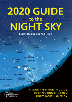 2020 Guide to the Night Sky: A Month-By-Month Guide to Exploring the Skies Above North America