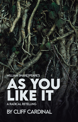 William Shakespeare's as You Like It, a Radical Retelling By Cliff Cardinal Cover Image