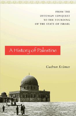 A History of Palestine: From the Ottoman Conquest to the Founding of the State of Israel Cover Image