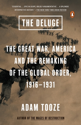 The Deluge: The Great War, America and the Remaking of the Global Order, 1916-1931 By Adam Tooze Cover Image
