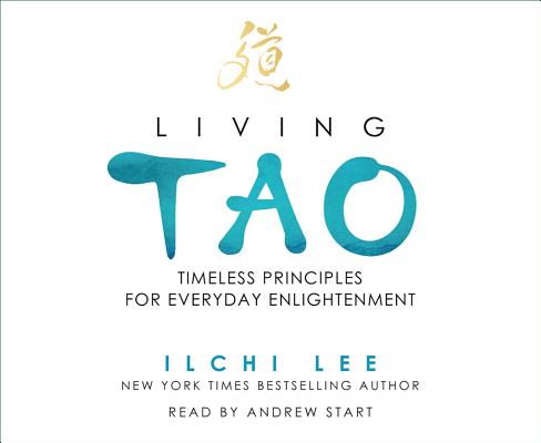 Living Tao: Timeless Principles for Everyday Enlightenment Cover Image