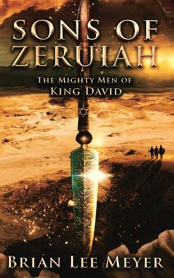 Sons of Zeruiah: The Mighty Men of King David