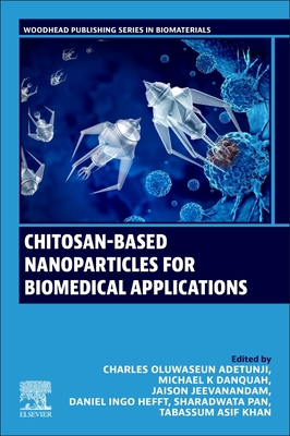 Chitosan-Based Nanoparticles for Biomedical Applications (Woodhead ...