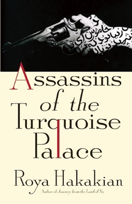 Assassins of the Turquoise Palace By Roya Hakakian Cover Image