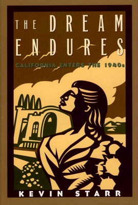 The Dream Endures: California Enters the 1940s (Americans and the California Dream)