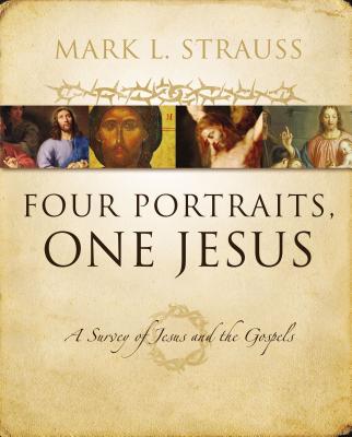 Four Portraits, One Jesus: A Survey of Jesus and the Gospels Cover Image