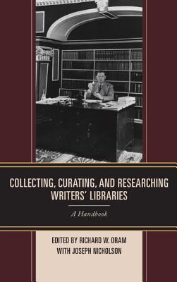 Collecting, Curating, and Researching Writers' Libraries: A Handbook Cover Image