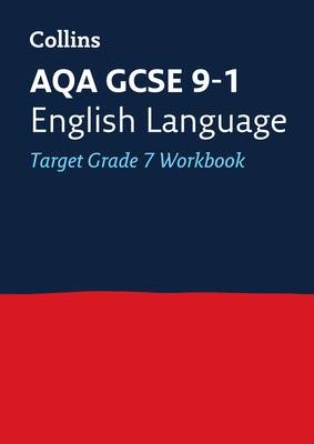Collins GCSE 9-1 Revision – AQA GCSE 9-1 English Language Exam Practice Workbook for grade 7 By Collins UK Cover Image