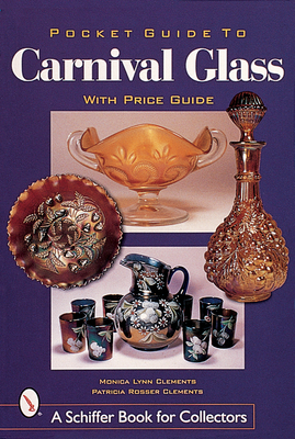Pocket Guide to Carnival Glass (Schiffer Book for Designers & Collectors) Cover Image