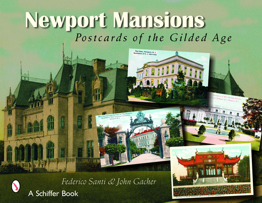 Newport Mansions: Postcards of the Gilded Age By Federico Santi, John Gacher Cover Image