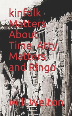 kinfolk Matters About Time, Atty Matters and RIngo