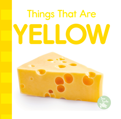 Things That Are Yellow (Colors in My World)