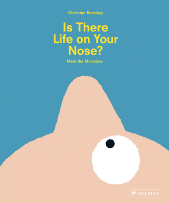 Is There Life on Your Nose?: Meet the Microbes Cover Image