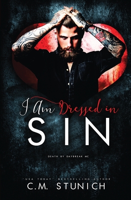 I am Dressed in Sin (Death by Daybreak Motorcycle Club #2)