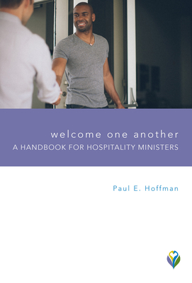 Welcome One Another: A Handbook for Hospitality Ministers (Worship Matters) By Paul Hoffman Cover Image