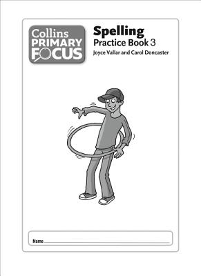 Spelling: Practice Book 3 (Collins Primary Focus) By Joyce Vallar Cover Image