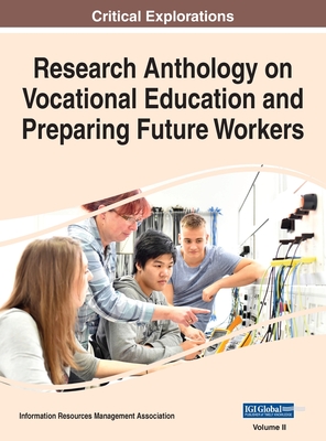 Research Anthology on Vocational Education and Preparing Future Workers, VOL 2