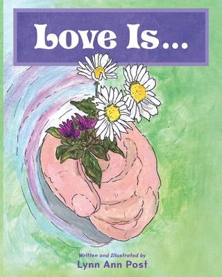 Love Is.... By Lynn Ann Post Cover Image