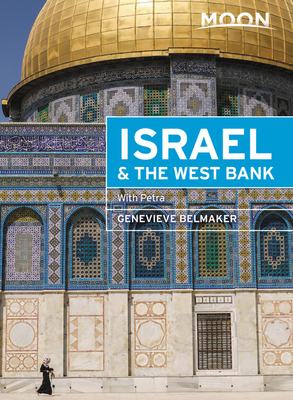 Moon Israel & the West Bank: With Petra (Travel Guide) By Genevieve Belmaker Cover Image
