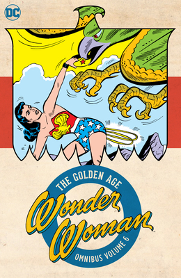 Wonder Woman: The Golden Age Omnibus Vol. 6 (Hardcover) | Wild Rumpus