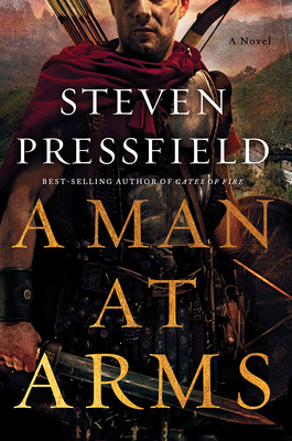 A Man at Arms: A Novel By Steven Pressfield Cover Image