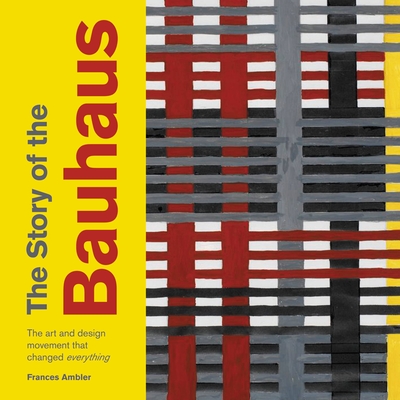 Story of Bauhaus By Frances Ambler Cover Image