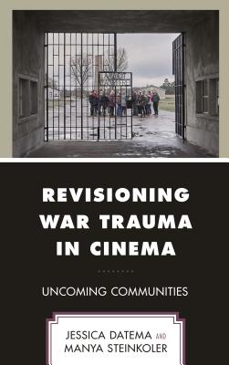 Revisioning War Trauma in Cinema: Uncoming Communities (Psychoanalytic Studies: Clinical)
